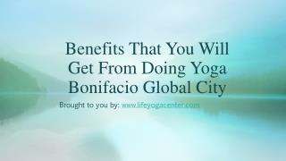 Benefits That You Will Get From Doing Yoga Bonifacio Global City