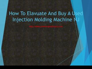 How To Elavuate And Buy A Used Injection Molding Machine NJ