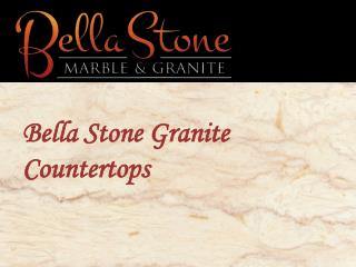 Bella Stone Granite Countertops