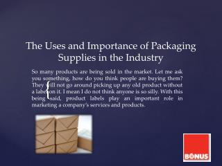 The Uses and Importance of Packaging Supplies in the Industry