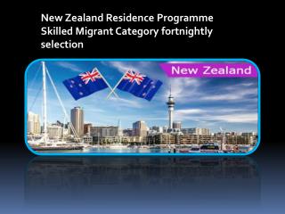 New Zealand Residence Programme Skilled Migrant Category fortnightly selection