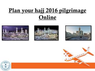 Plan your hajj 2016 pilgrimage Online