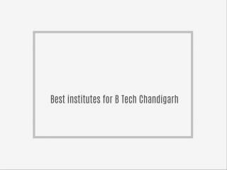 Best institutes for B Tech Chandigarh
