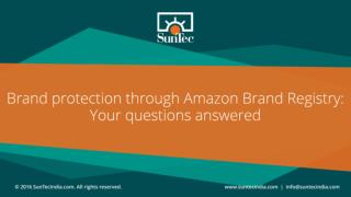 Brand protection through Amazon Brand Registry: Your questions answered - SunTecIndia.com