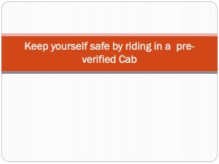 Fourth force: Keep yourself safe by riding in a pre verified cab