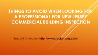 Things To Avoid When Looking For A Professional For New Jersey Commercial Building Inspection