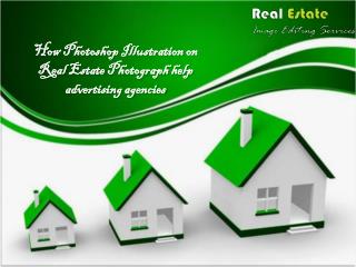 How Photoshop illustration on Real Estate Photograph help advertising agencies