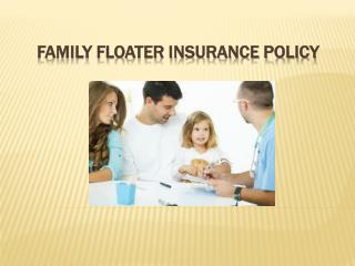All you Need to Know about the Best Family Floater Plan