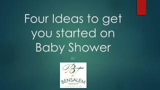 Four Ideas to get you started on Baby Shower