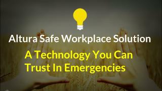 Altura Safe Workplace Solution — A Technology You Can Trust In Emergencies