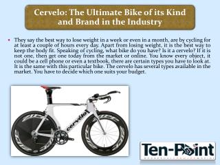 Cervelo: The Ultimate Bike of its Kind and Brand in the Industry