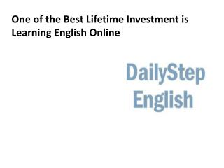One of the Best Lifetime Investment is Learning English Online