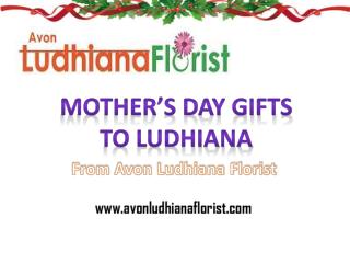 Send Mother's Day Gift To Ludhiana