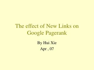 The effect of New Links on Google Pagerank