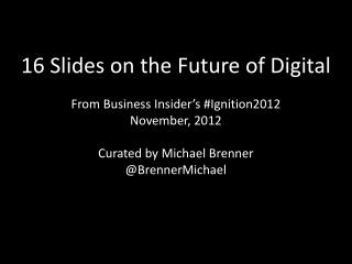 16 Slides On The Future Of Digital