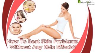 How To Beat Skin Problems Without Any Side Effects?