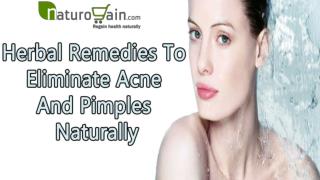 Herbal Remedies To Eliminate Acne And Pimples Naturally