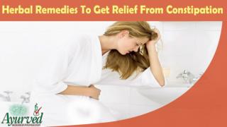 Herbal Remedies To Get Relief From Constipation Problem Safely