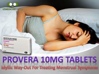 Provera 10mg Tablets: Treat Disorder During Menstrual Cycle