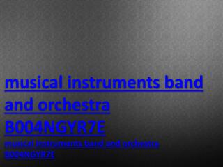 musical instruments band and orchestra B004NGYR7E