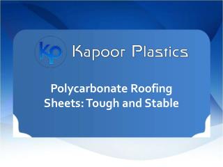 Polycarbonate Roofing Sheets Tough And Stable