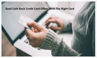 Avail cash back credit card offers with the right card