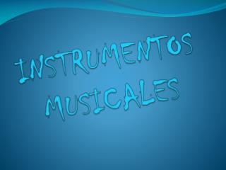 INSTRUMENTOS MUSICALES