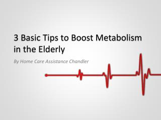 3 Basic Tips to Boost Metabolism in the Elderly