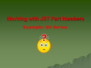 Working with JST Part Numbers