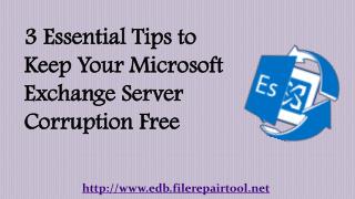 3 Essential Tips to Keep Your Microsoft Exchange Server Corruption Free