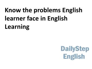 Know the problems English learner face in English Learning