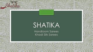 Buy Pure Khadi Silk Sarees online at Shatika