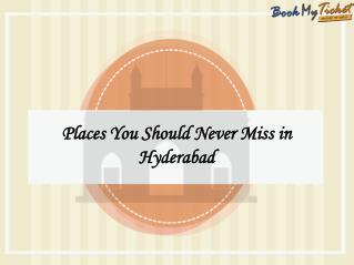 Places in Hyderabad You Should Never Miss