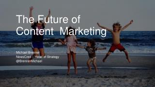 The Future of Marketing Is Content