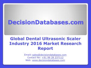 Worldwide Dental Ultrasonic Scaler Industry Analysis and Revenue Forecast 2016