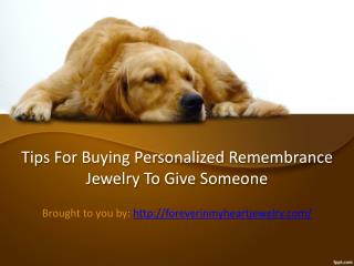 Tips For Buying Personalized Remembrance Jewelry To Give Someone