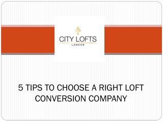 5 TIPS TO CHOOSE A RIGHT LOFT CONVERSION