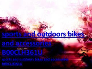 sports and outdoors bikes and accessories B00CLH361U