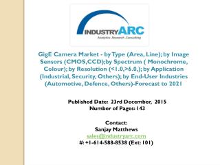 GigE Camera Market projected to hold APAC as the fastest growing region until forecast period 2021.