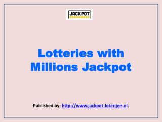 Jackpot Loterijen-Lotteries with Millions Jackpot