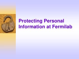 Protecting Personal Information at Fermilab