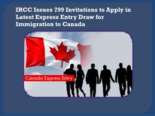 IRCC Issues 799 Invitations to Apply in Latest Express Entry Draw for Immigration to Canada