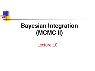 Bayesian Integration (MCMC II)