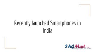 Recently launched Smartphones in India