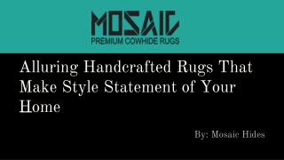 Alluring Handcrafted Rugs That Make Style Statement of Your Home