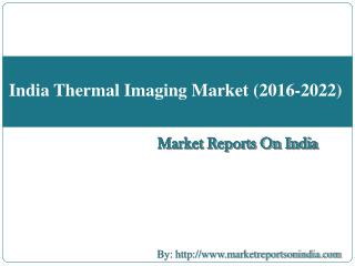 India Thermal Imaging Market (2016-2022)