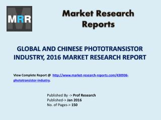 Global Phototransistor Industry Research Report on Chinese Market Analysis and Forecasts to 2021