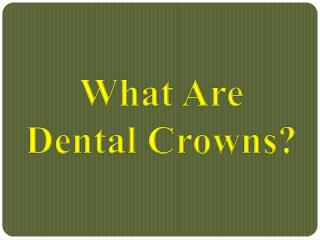 What Are Dental Crowns?
