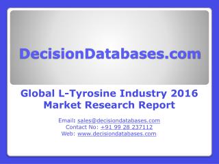 L-Tyrosine Market Research Report: Global Analysis 2016-2021