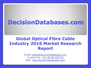 Optical Fibre Cable Market Analysis 2016 Development Trends